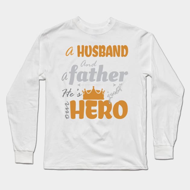 A husband and a father, but simply a hero Long Sleeve T-Shirt by Fastprod